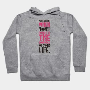 Parenting Humor: Parenting: When 'Don't forget' is the soundtrack of your life. Hoodie